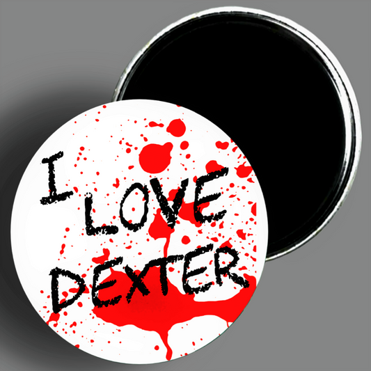 I Love Dexter blood splatter quote handcrafted 1PC 2.25" round fridge magnet available in area51gallery