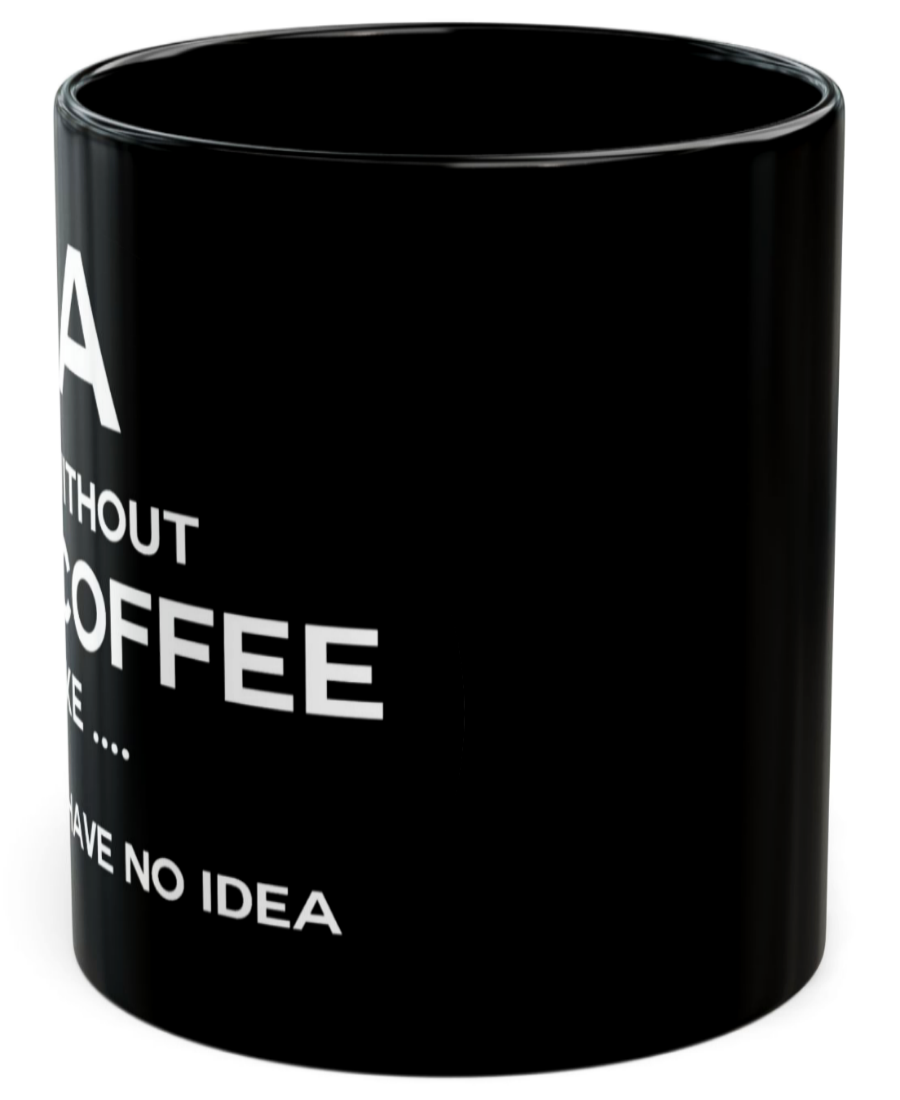 RH Space Designs A Day Without Coffee Black Mug Designed A For Sale In AREA51GALLERY New Orleans 