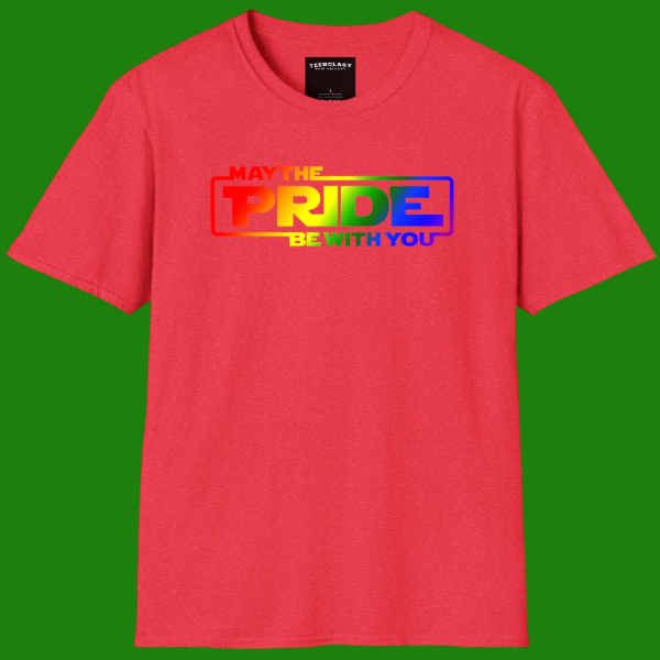 May The Pride Be With You Unisex T-Shirt For Sale In AREA51GALLERY New Orleans A Gay Owned Small Business