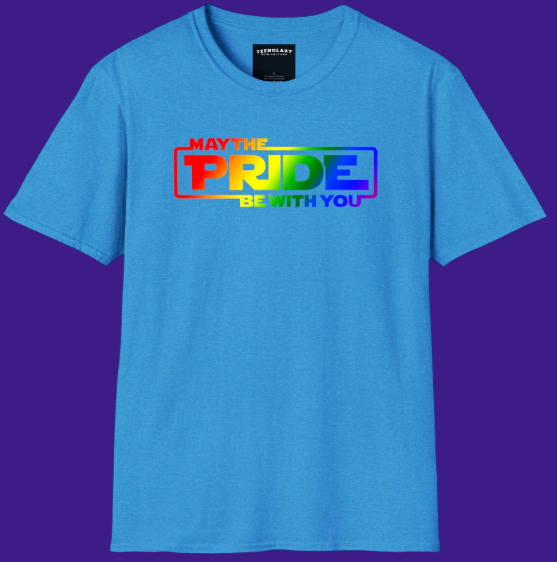 May The Pride Be With You Unisex T-Shirt For Sale In AREA51GALLERY New Orleans A Gay Owned Small Business