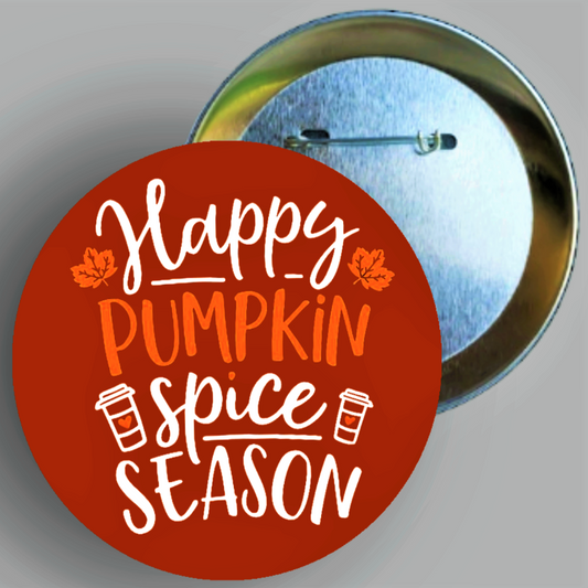 Custom Happy Pumpkin Spice Season quote handcrafted 1PC 2.25" round button pin available in area51gallery