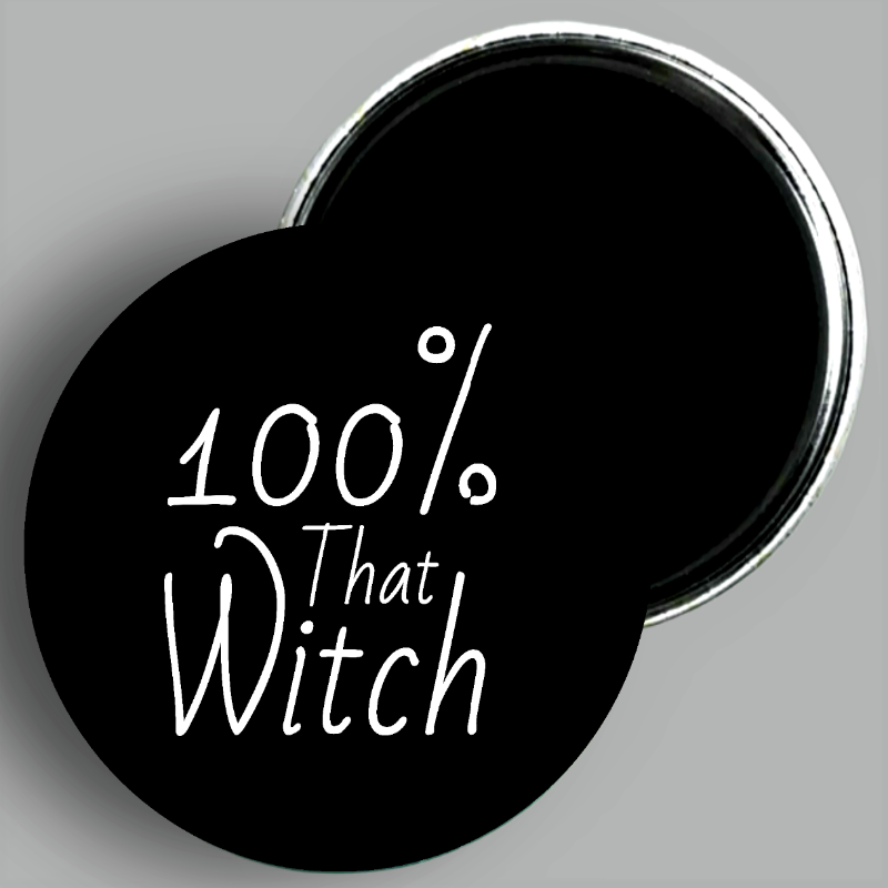 100% That Witch Quote 2.25" Magnet Available In AREA51GALLERY