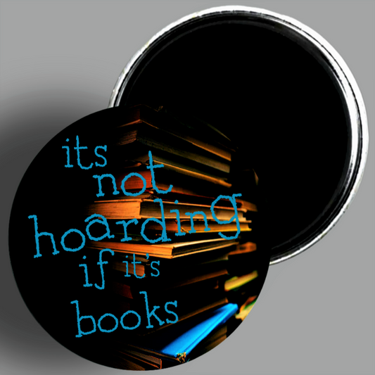 It's Not Hoarding If It's Books quote handcrafted 1PC 2.25" round magnet available in area51gallery