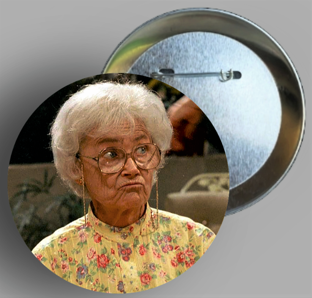 Picture It Sophia Petrillo Button Pin Available In AREA51GALLERY