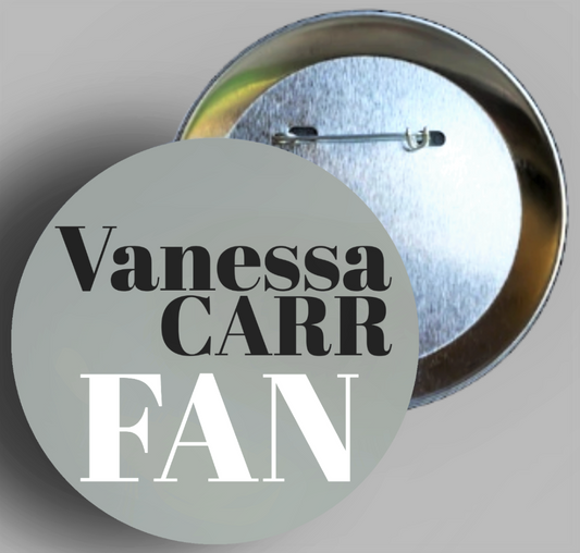Vanessa Carr Fan 2.25" Button Pin Designed And Handmade In AREA51GALLERY New Orleans  