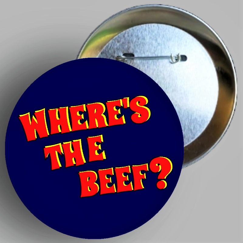 Where's The Beef quote handcrafted 1PC 2.25" round button pin available in area51gallery